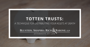 Totten Trusts: A Technique for Distributing Your Assets at Death