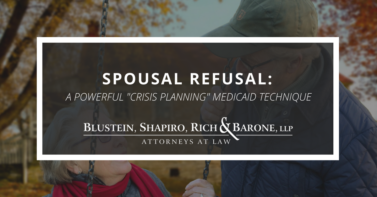 Spousal Refusal: A Powerful "Crisis Planning" Medicaid Technique